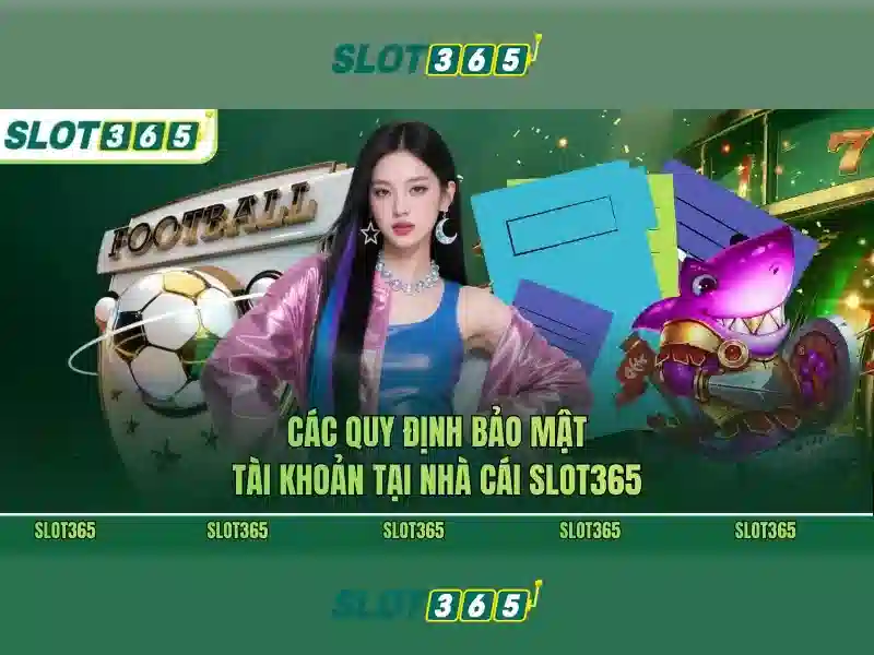 Trải Nghiệm Slot365