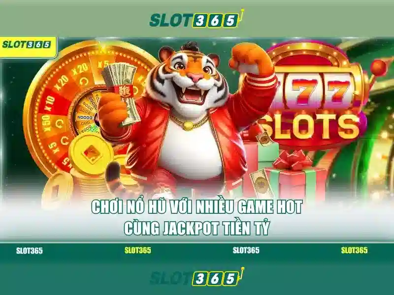 Trải nghiệm slot365