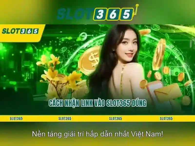 SLOT365 tại Việt Nam – Trải Nghiệm Cá Cược Đỉnh Cao