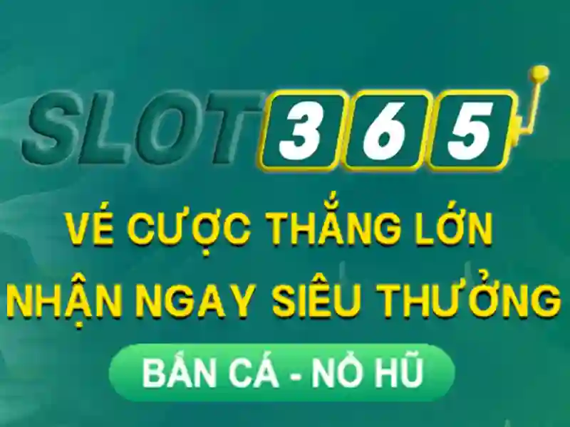 Trải nghiệm Slot365